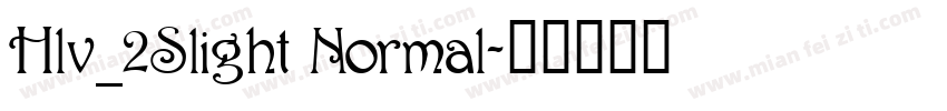 Hlv_2Slight Normal字体转换